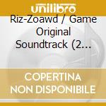 Riz-Zoawd / Game Original Soundtrack (2 Cd) cd