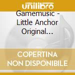 Gamemusic - Little Anchor Original Soundtrack cd