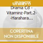 Drama Cd - Vitaminz-Part.2- -Harahara Vitamin K Ha Itsudemo Thrilling- cd