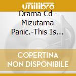 Drama Cd - Mizutama Panic.-This Is Mizutamashi cd