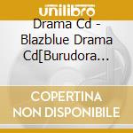 Drama Cd - Blazblue Drama Cd[Burudora Riberutsu] cd
