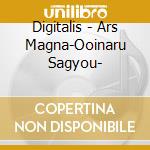 Digitalis - Ars Magna-Ooinaru Sagyou- cd