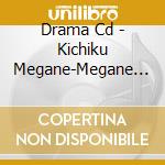 Drama Cd - Kichiku Megane-Megane Sochaku Ban 2 (2 Cd) cd