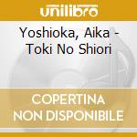 Yoshioka, Aika - Toki No Shiori cd