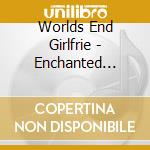 Worlds End Girlfrie - Enchanted Landscape Escape cd musicale di Worlds End Girlfrie