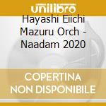 Hayashi Eiichi Mazuru Orch - Naadam 2020 cd