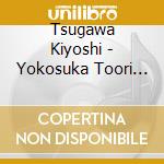 Tsugawa Kiyoshi - Yokosuka Toori Ame cd