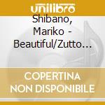Shibano, Mariko - Beautiful/Zutto Zutto Zutto cd