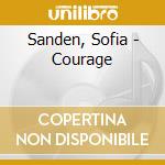Sanden, Sofia - Courage cd