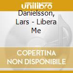 Danielsson, Lars - Libera Me cd