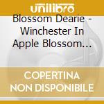 Blossom Dearie - Winchester In Apple Blossom Time cd musicale di Blossom Dearie