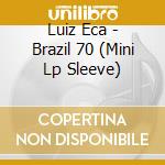 Luiz Eca - Brazil 70 (Mini Lp Sleeve) cd