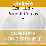 Eca, Luiz - Piano E Cordas * cd