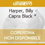 Harper, Billy - Capra Black * cd