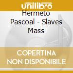 Hermeto Pascoal - Slaves Mass cd