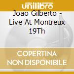 Joao Gilberto - Live At Montreux 19Th cd