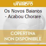 Os Novos Baianos - Acabou Chorare cd