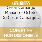 Cesar Camargo Mariano - Octeto De Cesar Camargo Mariano cd