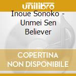 Inoue Sonoko - Unmei Sen Believer cd
