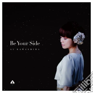 Ai Kawashima - Be Your Side cd musicale di Kawashima, Ai