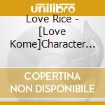 Love Rice - [Love Kome]Character Song Cd Vol.2 [3 Do No Meshi Mo Kowashi Yawarakashi cd