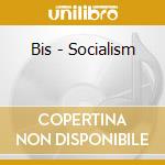 Bis - Socialism cd