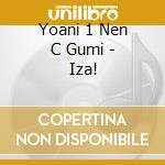 Yoani 1 Nen C Gumi - Iza! cd