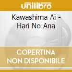 Kawashima Ai - Hari No Ana cd musicale