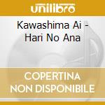 Kawashima Ai - Hari No Ana cd