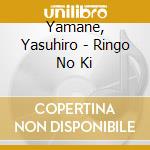 Yamane, Yasuhiro - Ringo No Ki cd