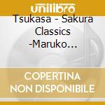 Tsukasa - Sakura Classics -Maruko Selection- cd