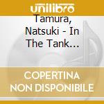 Tamura, Natsuki - In The Tank (&Sharp, Elliott cd