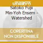 Satoko Fujii Min-Yoh Ensem - Watershed cd