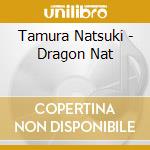 Tamura Natsuki - Dragon Nat cd