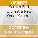 Satoko Fujii Orchestra New York - South Wind cd musicale di Satoko Fujii Orchestra New York