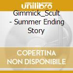 Gimmick_Scult - Summer Ending Story cd musicale