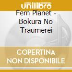 Fern Planet - Bokura No Traumerei cd