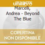 Marcelli, Andrea - Beyond The Blue cd