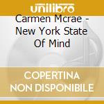 Carmen Mcrae - New York State Of Mind cd