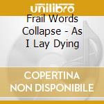 Frail Words Collapse - As I Lay Dying cd