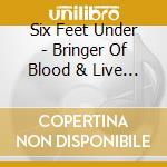 Six Feet Under - Bringer Of Blood & Live W/Full Force cd