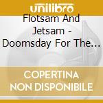 Flotsam And Jetsam - Doomsday For The Deceiver cd