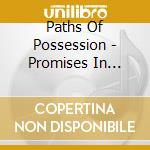 Paths Of Possession - Promises In Blood cd