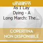 As I Lay Dying - A Long March: The First Recordings cd