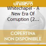 Whitechapel - A New Era Of Corruption (2 Cd) cd