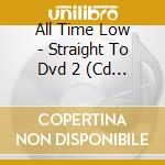 All Time Low - Straight To Dvd 2 (Cd + Dvd)