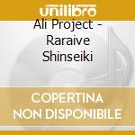 Ali Project - Raraive Shinseiki cd musicale di Ali Project