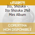 Ito, Shizuka - Ito Shizuka 2Nd Mini Album cd