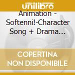 Animation - Softenni!-Character Song + Drama     Album cd