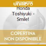 Honda Toshiyuki - Smile! cd